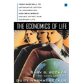 The Economics of Life: From Baseball to Affirmative Action to Immigration, How Real-World Issues Affect Our Everyday Life - Paperback