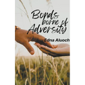 Bonds Borne of Adversity - Paperback
