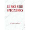 Be Rich with Specunomics - Paperback