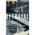 The Betrayal: The 1919 World Series and the Birth of Modern Baseball - Paperback