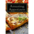 Amazing Appetizers: 60 #Delish & Easy to Make Appetizers - Paperback