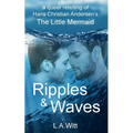Ripples & Waves: A Queer Retelling of Hans Christian Andersen's The Little Mermaid - Paperback