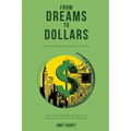 From Dreams to Dollars: The Practical Guide to Entrepreneurial Success - Paperback