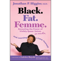 Black. Fat. Femme: Revealing the Power of Visibly Queer Voices in Media and Learning to Love Yourself - Hardcover