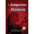 The Subjection Of Women - Paperback