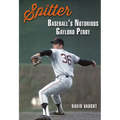 Spitter: Baseball's Notorious Gaylord Perry - Hardcover