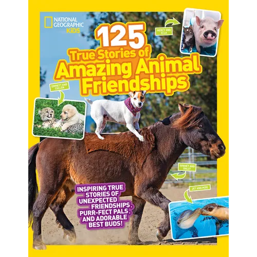 National Geographic Kids 125 True Stories of Amazing Animal Friendships - Paperback