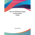 The Law Of Business Paper And Securities (1920) - Paperback