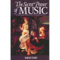 The Secret Power of Music: The Transformation of Self and Society Through Musical Energy - Paperback