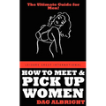 How to Meet and Pick Up Women - Paperback