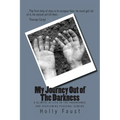 My Journey Out of The Darkness: A glimpse at life in the paranormal and overcoming personal Demons - Paperback