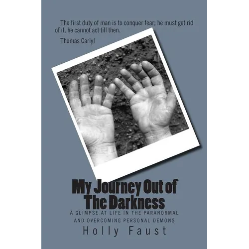 My Journey Out of The Darkness: A glimpse at life in the paranormal and overcoming personal Demons - Paperback