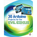 30 Arduino Projects for the Evil Genius, Second Edition - Paperback