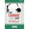 The Courage Gap: 5 Steps to Braver Action [Large Print 16 Pt Edition] - Paperback