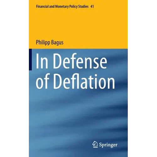 In Defense of Deflation - Hardcover
