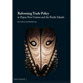 Reforming Trade Policy in Papua New Guinea and the Pacific Islands - Paperback