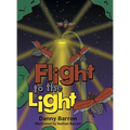 Flight to the Light - Hardcover