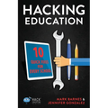 Hacking Education: 10 Quick Fixes for Every School - Paperback