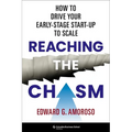 Reaching the Chasm: How to Drive Your Early-Stage Start-Up to Scale - Hardcover