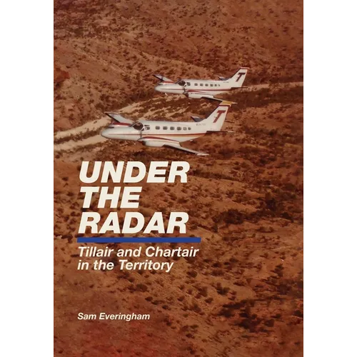 Under The Radar - Tillair and Chartair in the Territory - Paperback
