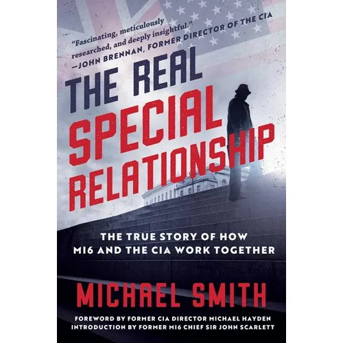 The Real Special Relationship: The True Story of How Mi6 and the CIA Work Together - Hardcover