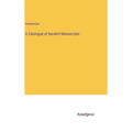 A Catalogue of Sanskrit Manuscripts - Hardcover