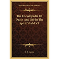 The Encyclopedia Of Death And Life In The Spirit World V1 - Paperback