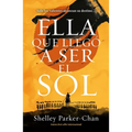 Ella Que Llego a Ser El Sol - Paperback