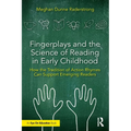 Fingerplays and the Science of Reading in Early Childhood: How the Tradition of Action Rhymes Can Support Emerging Readers - Paperback