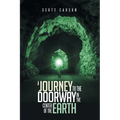 A Journey to the Doorway in the Center of the Earth - Paperback