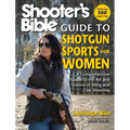Shooter's Bible Guide to Shotgun Sports for Women: A Comprehensive Guide to the Art and Science of Wing and Clay Shooting - Paperback
