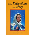 Daily Reflections with Mary: 31 Prayerful Marian Reflections and Many Popular Marian Prayers - Paperback