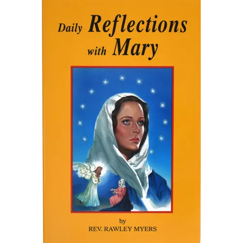Daily Reflections with Mary: 31 Prayerful Marian Reflections and Many Popular Marian Prayers - Paperback
