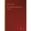 Karl Ludwig Sand; Celebrated Crimes: in large print - Paperback