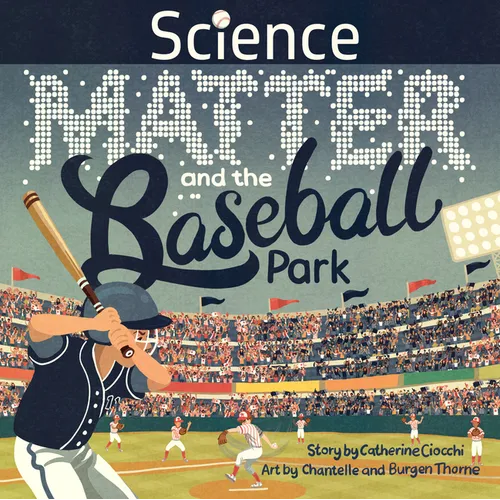 Science, Matter and the Baseball Park - Hardcover