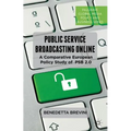 Public Service Broadcasting Online: A Comparative European Policy Study of PSB 2.0 - Hardcover