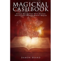 Magickal Cashbook: Attract Money Fast With Ancient Secrets And Modern Wealth Magick - Paperback