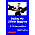 Dealing with Difficult Situations: At Work and at Home - Paperback