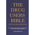The Drug Users Bible [Extended Edition]: Harm Reduction, Risk Mitigation, Personal Safety - Paperback