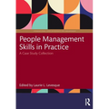 People Management Skills in Practice: A Case Study Collection - Paperback