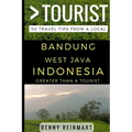 Greater Than a Tourist - Bandung West Java Indonesia: 50 Travel Tips from a Local - Paperback