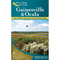 Five-Star Trails: Gainesville & Ocala: Your Guide to the Area's Most Beautiful Hikes - Paperback