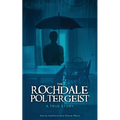 The Rochdale Poltergeist: A True Story - Paperback