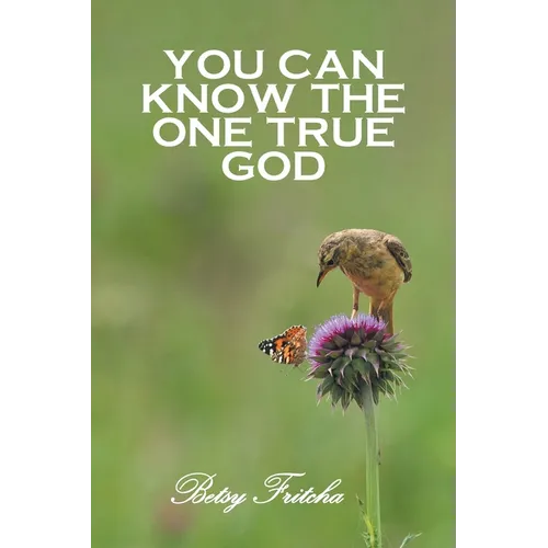 You Can Know the One True God - Paperback