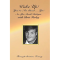 Wake Up! You're Not Dead...Yet!: An After Death Dialogue with Chris Farley - Paperback