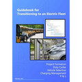 Guidebook for Transitioning to an Electric Fleet - Paperback