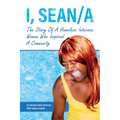 I, Sean/a: The Story of A Homeless Intersex Woman Who Inspired A Community - Paperback