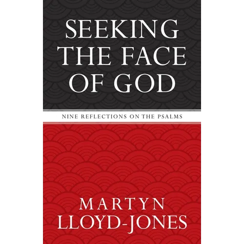 Seeking the Face of God: Nine Reflections on the Psalms - Paperback