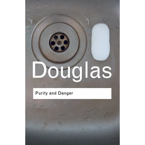 Purity and Danger: An Analysis of Concepts of Pollution and Taboo - Paperback
