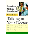 American Medical Association Guide to Talking to Your Doctor - Paperback